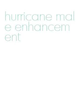 hurricane male enhancement