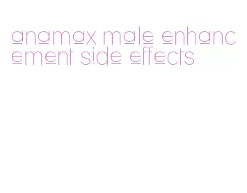 anamax male enhancement side effects