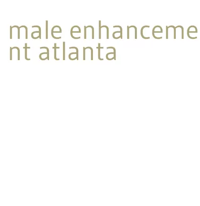 male enhancement atlanta