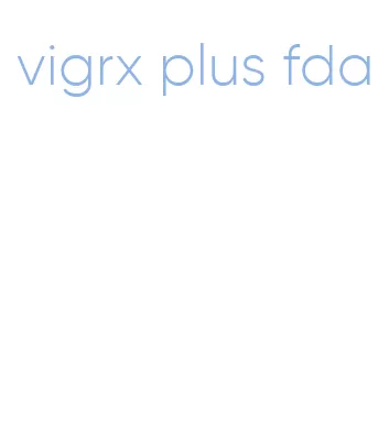 vigrx plus fda