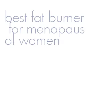best fat burner for menopausal women