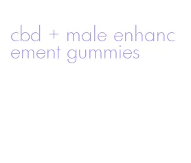 cbd + male enhancement gummies