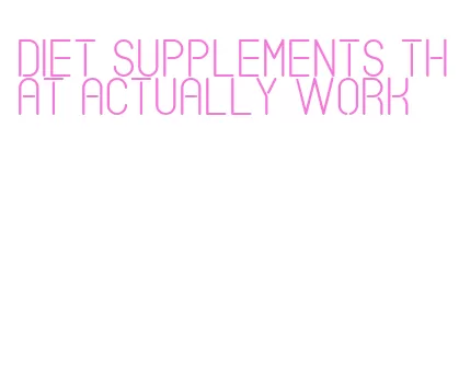 diet supplements that actually work