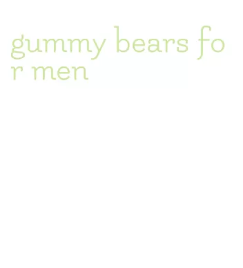 gummy bears for men