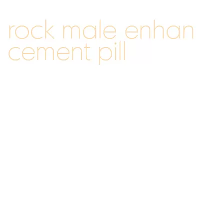 rock male enhancement pill