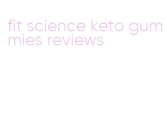 fit science keto gummies reviews