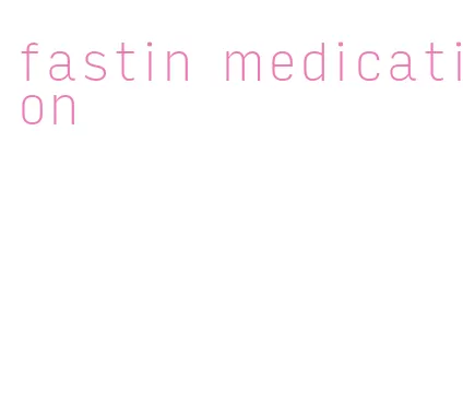 fastin medication