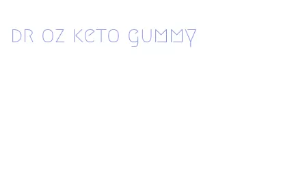 dr oz keto gummy
