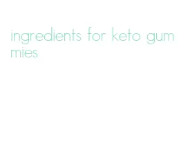 ingredients for keto gummies