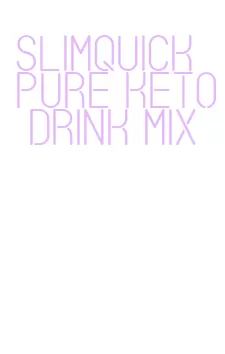 slimquick pure keto drink mix