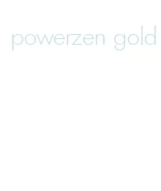 powerzen gold