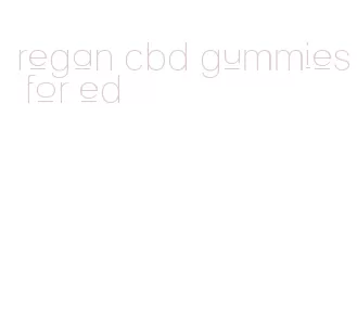 regan cbd gummies for ed