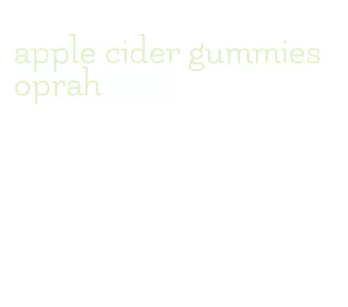 apple cider gummies oprah