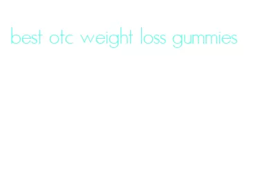 best otc weight loss gummies