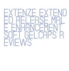 extenze extended release male enhancement soft gelcaps reviews