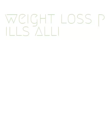 weight loss pills alli