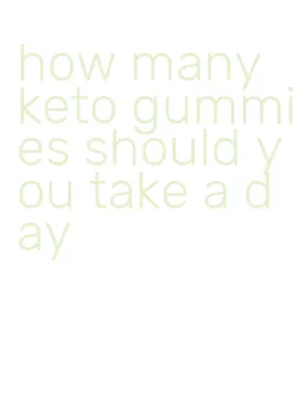how many keto gummies should you take a day