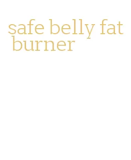 safe belly fat burner