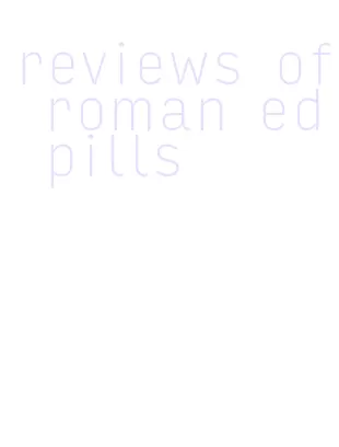 reviews of roman ed pills