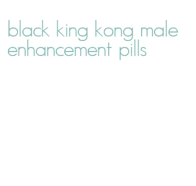 black king kong male enhancement pills