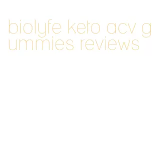 biolyfe keto acv gummies reviews