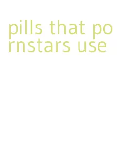 pills that pornstars use