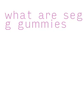 what are segg gummies