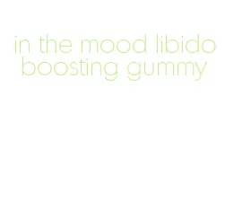 in the mood libido boosting gummy