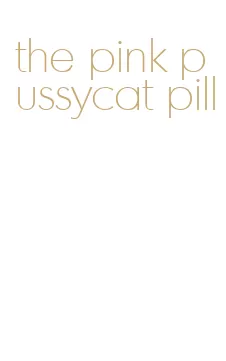 the pink pussycat pill