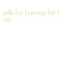 pills for burning fat fast