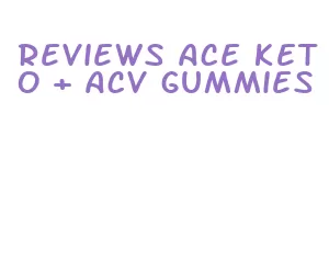 reviews ace keto + acv gummies