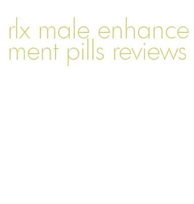 rlx male enhancement pills reviews