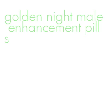 golden night male enhancement pills