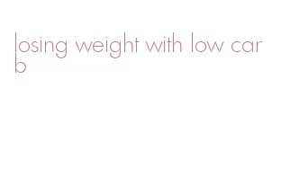 losing weight with low carb