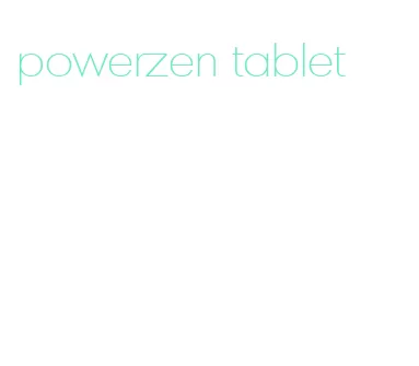 powerzen tablet