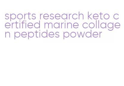 sports research keto certified marine collagen peptides powder