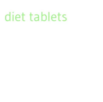 diet tablets