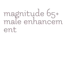 magnitude 65+ male enhancement