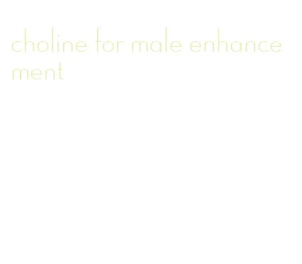 choline for male enhancement