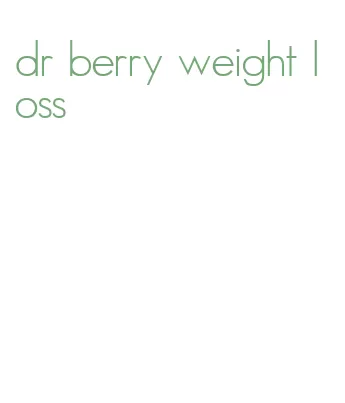 dr berry weight loss