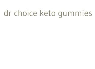dr choice keto gummies