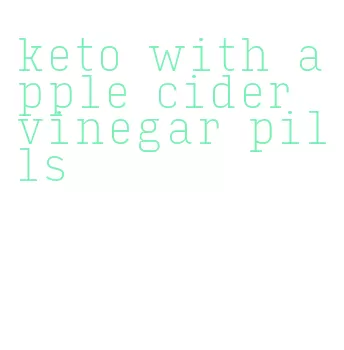keto with apple cider vinegar pills