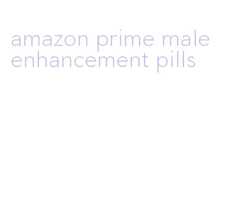 amazon prime male enhancement pills